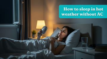 How to Sleep in Hot Weather Without AC
