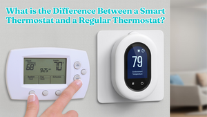 What is the Difference Between a Smart Thermostat and a Regular Thermostat?