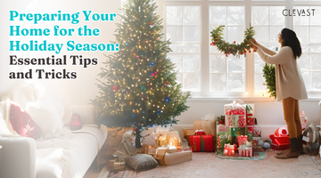 Preparing Your Home for the Holiday Season: Essential Tips and Tricks