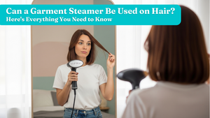 Can a Garment Steamer Be Used on Hair? Here's Everything You Need to Know