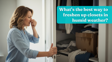 What’s the best way to freshen up closets in humid weather?