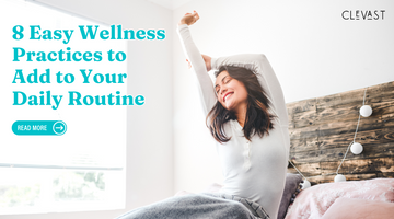 8 Easy Wellness Practices to Add to Your Daily Routine