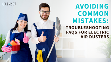 Avoiding Common Mistakes: Troubleshooting FAQs for Electric Air Dusters