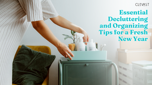 Essential Decluttering and Organizing Tips for a Fresh New Year