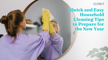 Quick and Easy Household Cleaning Tips to Prepare for the New Year