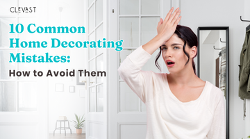 10 Common Home Decorating Mistakes: How to Avoid Them