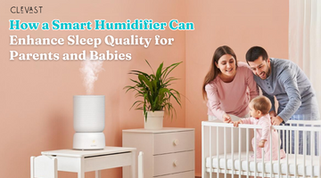 How a Smart Humidifier Can Enhance Sleep Quality for Parents and Babies