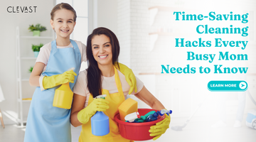 Time-Saving Cleaning Hacks Every Busy Mom Needs to Know