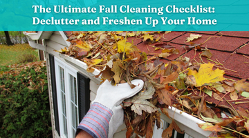 The Ultimate Fall Cleaning Checklist: Declutter and Freshen Up Your Home