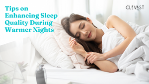 Tips on Enhancing Sleep Quality During Warmer Nights