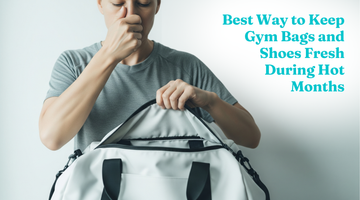 Best Way to Keep Gym Bags and Shoes Fresh During Hot Months