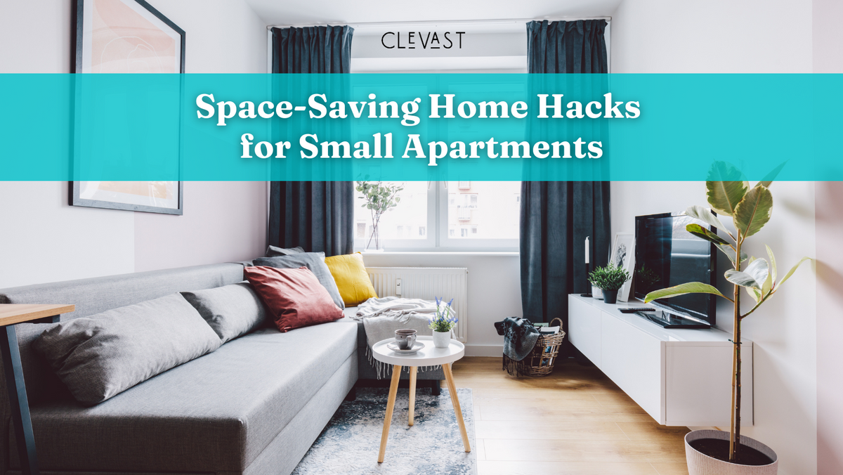 Space-Saving Home Hacks for Small Apartments – CLEVAST