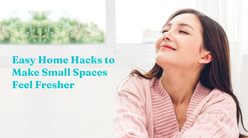 Easy Home Hacks to Make Small Spaces Feel Fresher