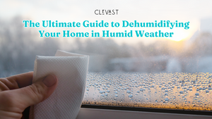 The Ultimate Guide to Dehumidifying Your Home in Humid Weather