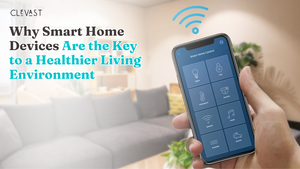 Why Smart Home Devices Are the Key to a Healthier Living Environment