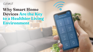 Why Smart Home Devices Are the Key to a Healthier Living Environment