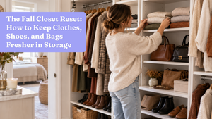 The Fall Closet Reset: How to Keep Clothes, Shoes, and Bags Fresher in Storage