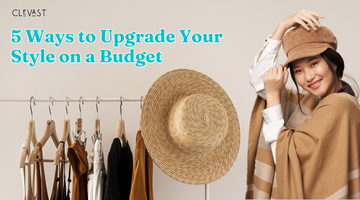 5 Ways to Upgrade Your Style on a Budget