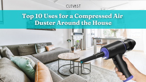 Top 10 Uses for a Compressed Air Duster Around the House